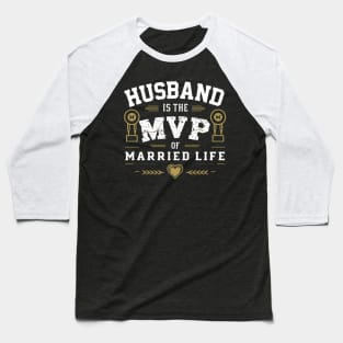 Husband: The MVP of Married Life Baseball T-Shirt